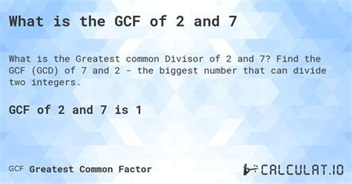 GCF of 2 and 7